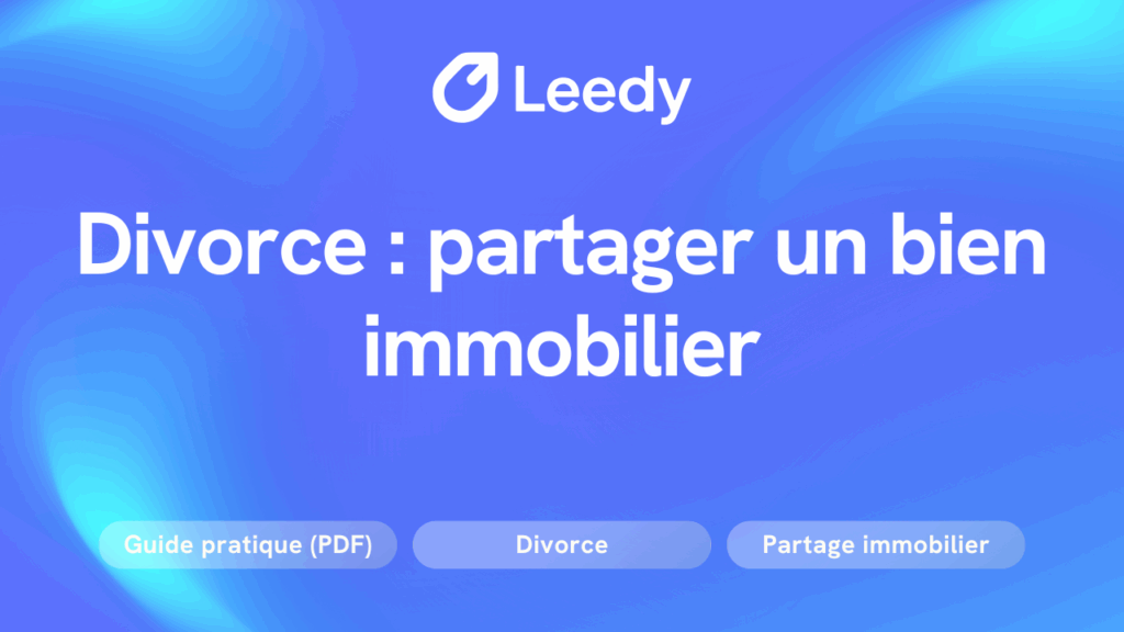 Divorce : comment partager un bien immobilier en Suisse romande ? – Guide pratique (PDF)